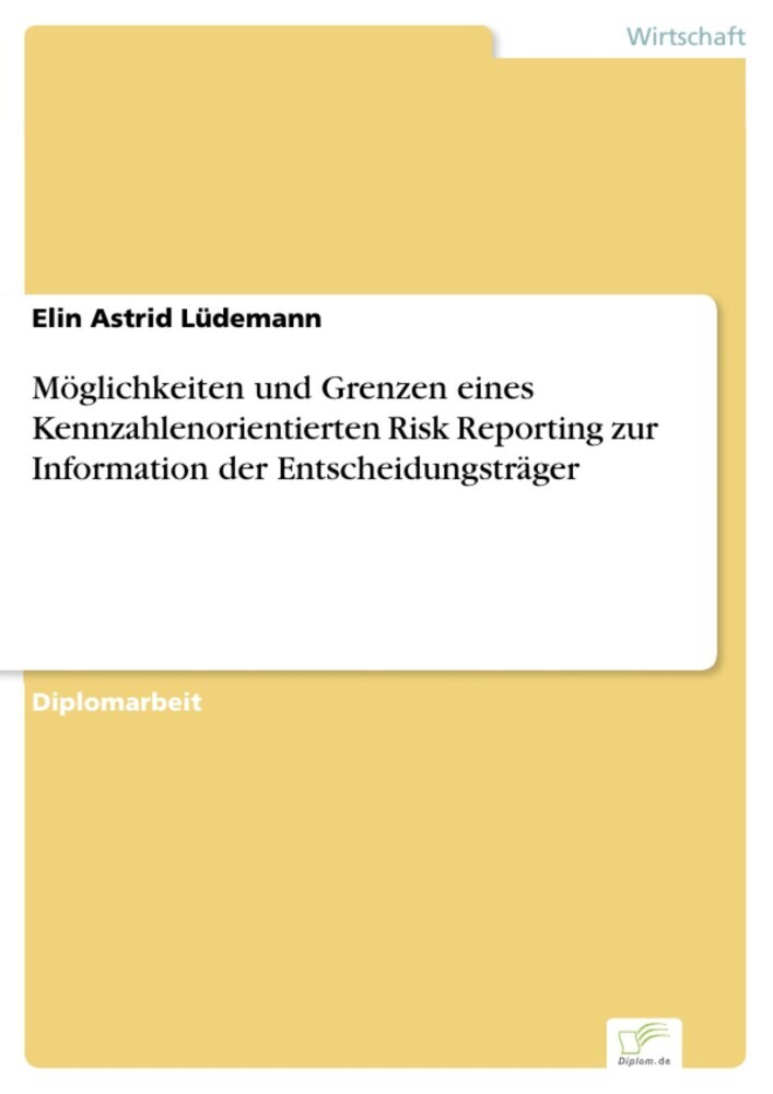 Möglichkeiten und Grenzen eines Kennzahlenorientierten Risk Reporting zur Information der Entscheidungsträger main product photo