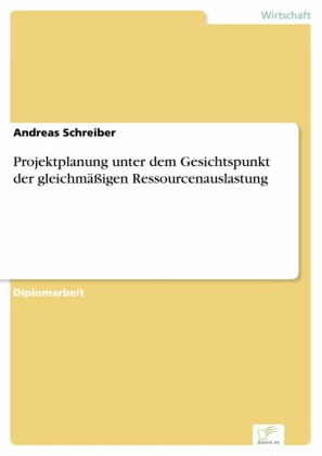Projektplanung unter dem Gesichtspunkt der gleichmäßigen Ressourcenauslastung
