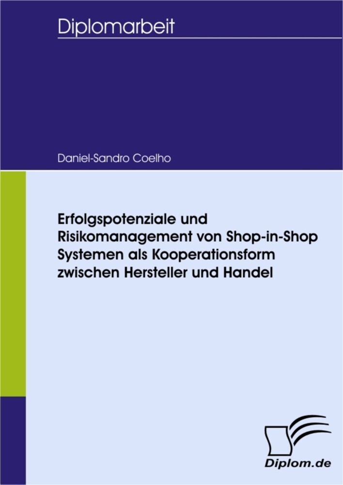 Erfolgspotenziale und Risikomanagement von Shop-in-Shop Systemen als Kooperationsform zwischen Hersteller und Handel main product photo