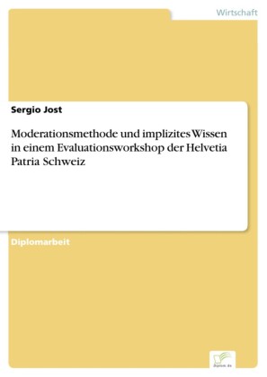 Moderationsmethode und implizites Wissen in einem Evaluationsworkshop der Helvetia Patria Schweiz