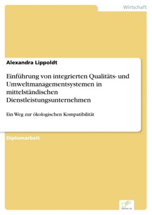 Einführung von integrierten Qualitäts- und Umweltmanagementsystemen in mittelständischen Dienstleistungsunternehmen