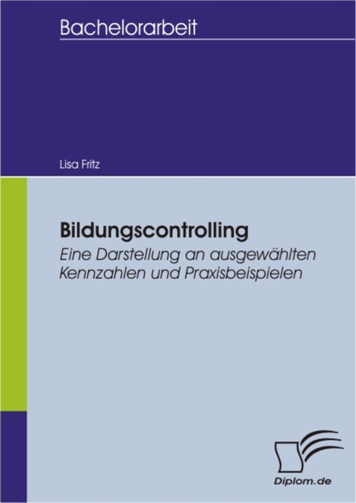 Bildungscontrolling: Eine Darstellung an ausgewählten Kennzahlen und Praxisbeispielen main product photo