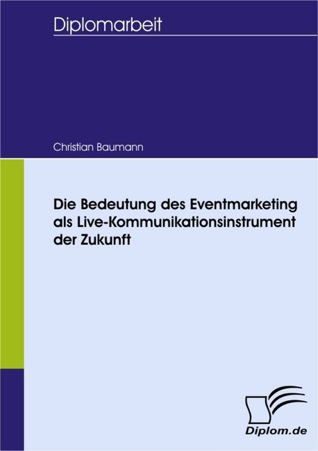 Die Bedeutung des Eventmarketing als Live-Kommunikationsinstrument der Zukunft main product photo