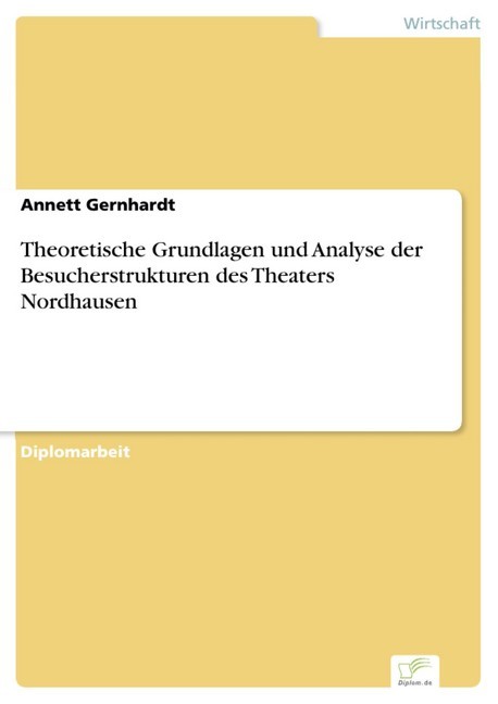 Theoretische Grundlagen und Analyse der Besucherstrukturen des Theaters Nordhausen main product photo
