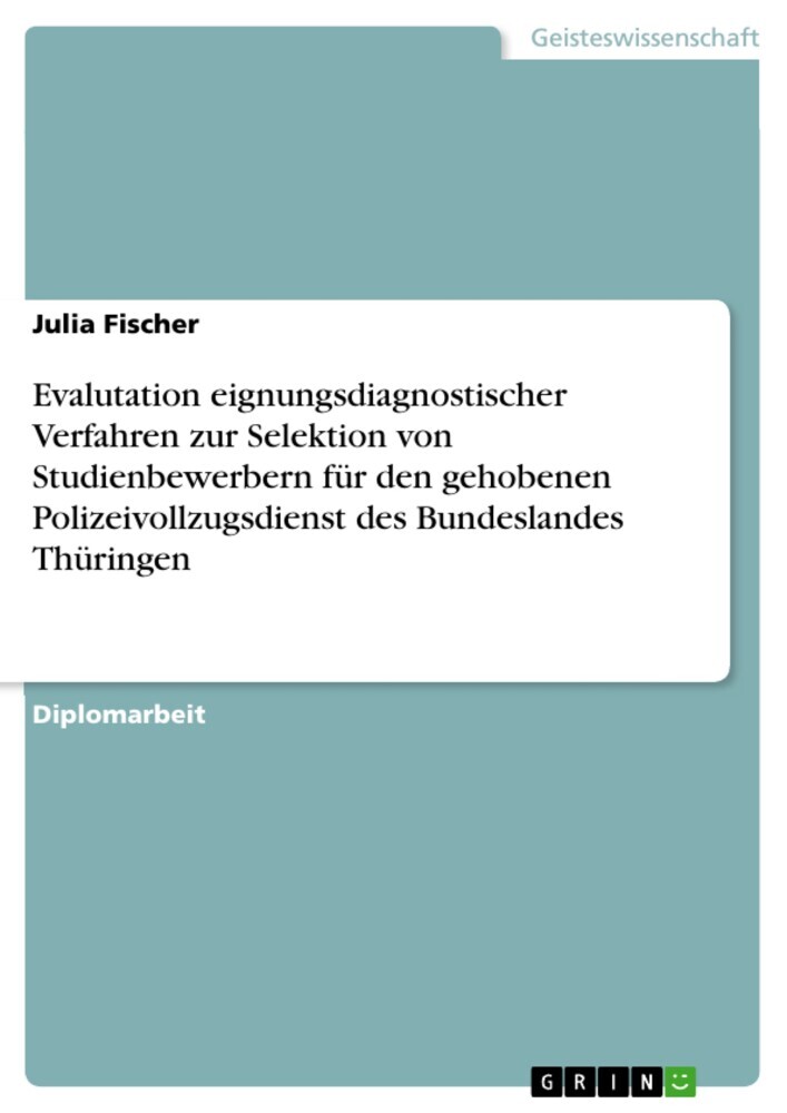 Evalutation eignungsdiagnostischer Verfahren zur Selektion von Studienbewerbern für den gehobenen Polizeivollzugsdienst des Bundeslandes Thüringen main product photo