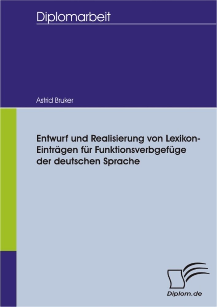Entwurf und Realisierung von Lexikon-Einträgen für Funktionsverbgefüge der deutschen Sprache main product photo