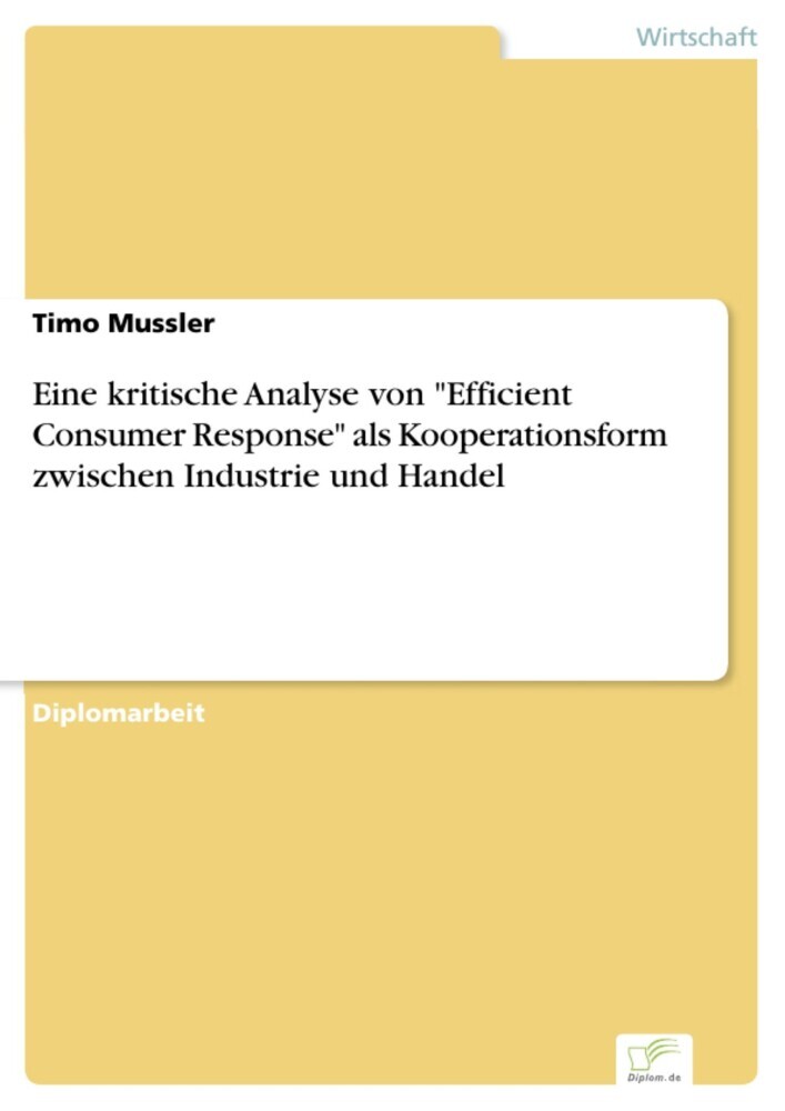 Eine kritische Analyse von 'Efficient Consumer Response' als Kooperationsform zwischen Industrie und Handel main product photo