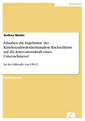 Erlauben die Ergebnisse der Kundenzufriedenheitsanalyse Rückschlüsse auf die Innovationskraft eines Unternehmens?