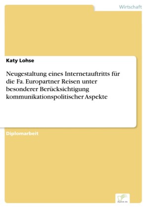 Neugestaltung eines Internetauftritts für die Fa. Europartner Reisen unter besonderer Berücksichtigung kommunikationspolitischer Aspekte