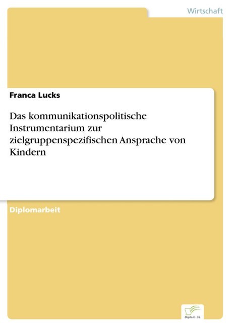 Das kommunikationspolitische Instrumentarium zur zielgruppenspezifischen Ansprache von Kindern main product photo