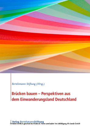 Brücken bauen - Perspektiven aus dem Einwanderungsland Deutschland