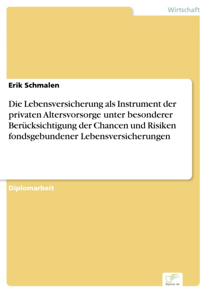 Die Lebensversicherung als Instrument der privaten Altersvorsorge unter besonderer Berücksichtigung der Chancen und Risiken fondsgebundener Lebensversicherungen main product photo