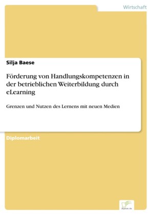 Förderung von Handlungskompetenzen in der betrieblichen Weiterbildung durch eLearning