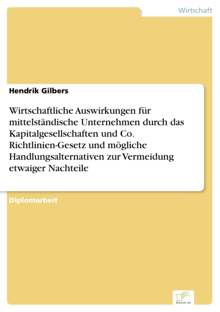 Wirtschaftliche Auswirkungen für mittelständische Unternehmen durch das Kapitalgesellschaften und Co. Richtlinien-Gesetz und mögliche Handlungsalternativen zur Vermeidung etwaiger Nachteile main product photo