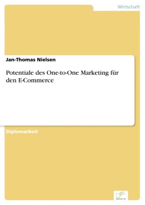 Potentiale des One-to-One Marketing für den E-Commerce