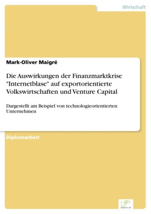 Die Auswirkungen der Finanzmarktkrise 'Internetblase' auf exportorientierte Volkswirtschaften und Venture Capital