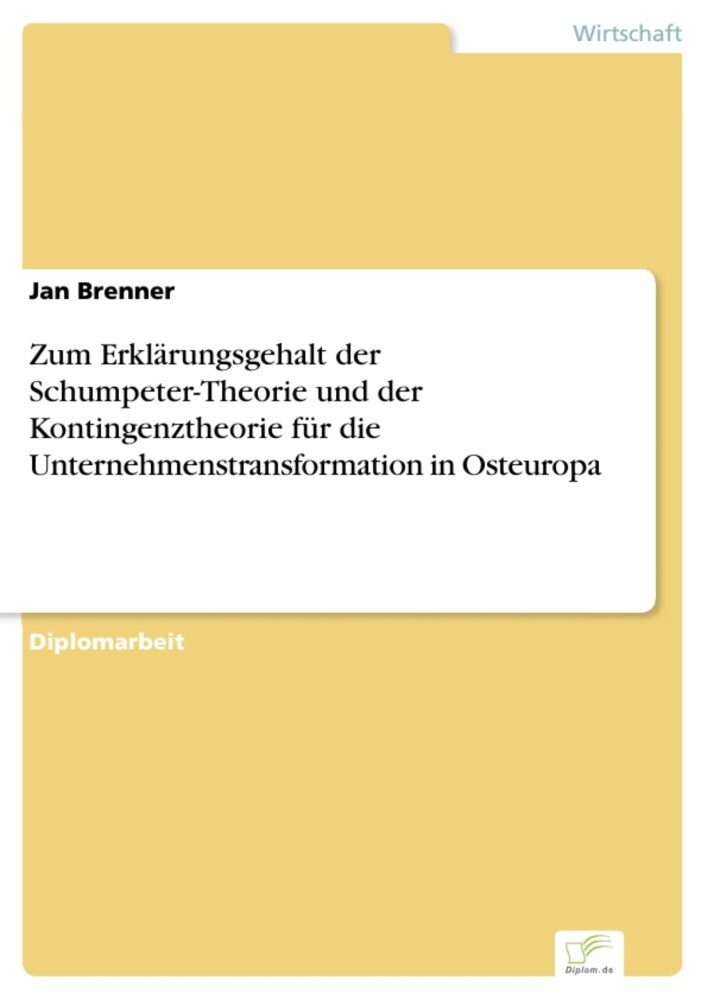 Zum Erklärungsgehalt der Schumpeter-Theorie und der Kontingenztheorie für die Unternehmenstransformation in Osteuropa main product photo