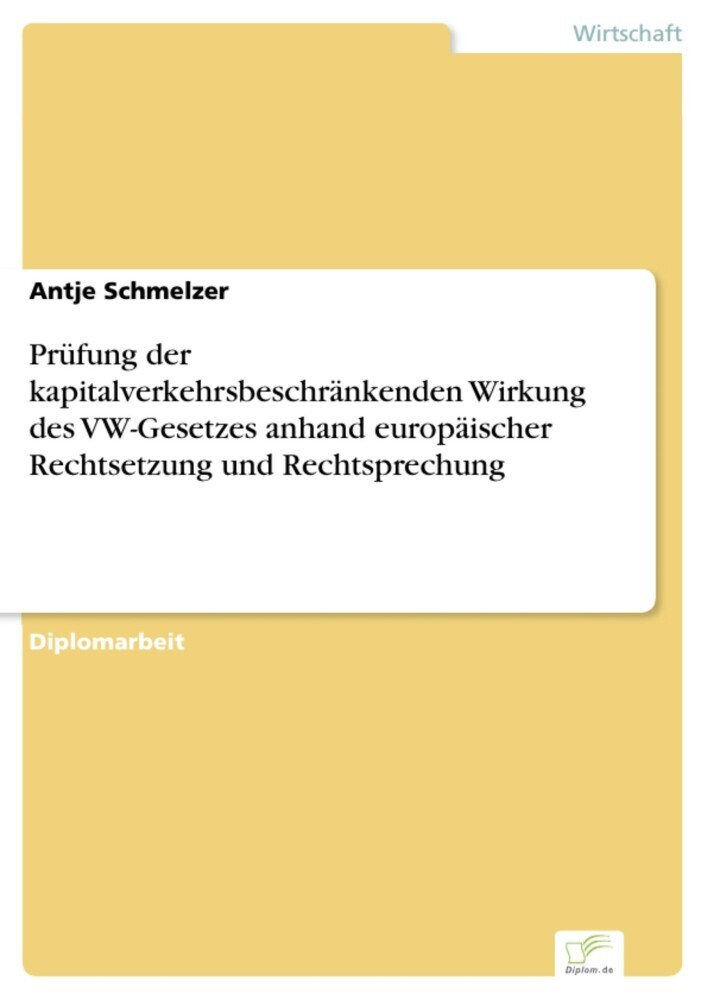 Prüfung der kapitalverkehrsbeschränkenden Wirkung des VW-Gesetzes anhand europäischer Rechtsetzung und Rechtsprechung main product photo