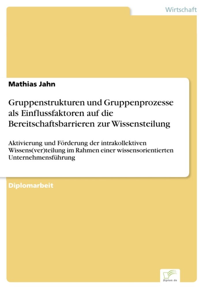 Gruppenstrukturen und Gruppenprozesse als Einflussfaktoren auf die Bereitschaftsbarrieren zur Wissensteilung main product photo