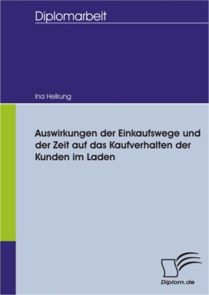 Auswirkungen der Einkaufswege und der Zeit auf das Kaufverhalten der Kunden im Laden