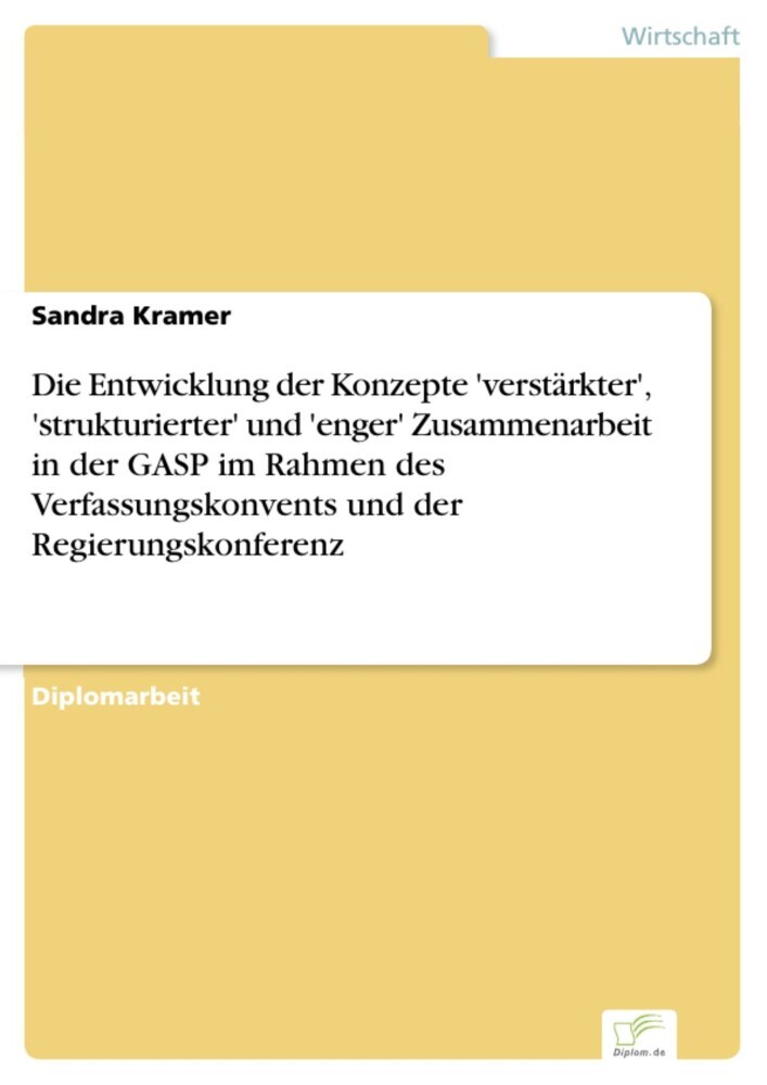 Die Entwicklung der Konzepte 'verstärkter', 'strukturierter' und 'enger' Zusammenarbeit in der GASP im Rahmen des Verfassungskonvents und der Regierungskonferenz main product photo
