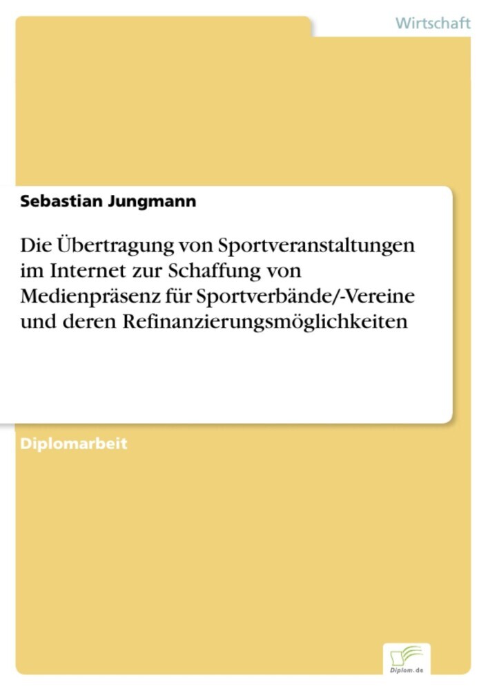 Die Übertragung von Sportveranstaltungen im Internet zur Schaffung von Medienpräsenz für Sportverbände/-Vereine und deren Refinanzierungsmöglichkeiten main product photo
