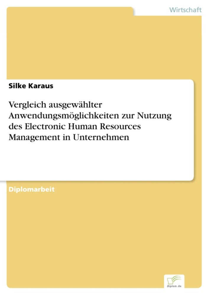 Vergleich ausgewählter Anwendungsmöglichkeiten zur Nutzung des Electronic Human Resources Management in Unternehmen main product photo