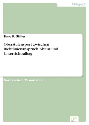 Oberstufensport zwischen Richtlinienanspruch, Abitur und Unterrichtsalltag