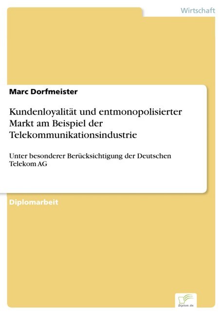 Kundenloyalität und entmonopolisierter Markt am Beispiel der Telekommunikationsindustrie main product photo