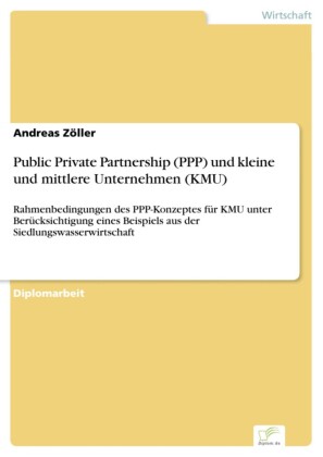 Public Private Partnership (PPP) und kleine und mittlere Unternehmen (KMU)