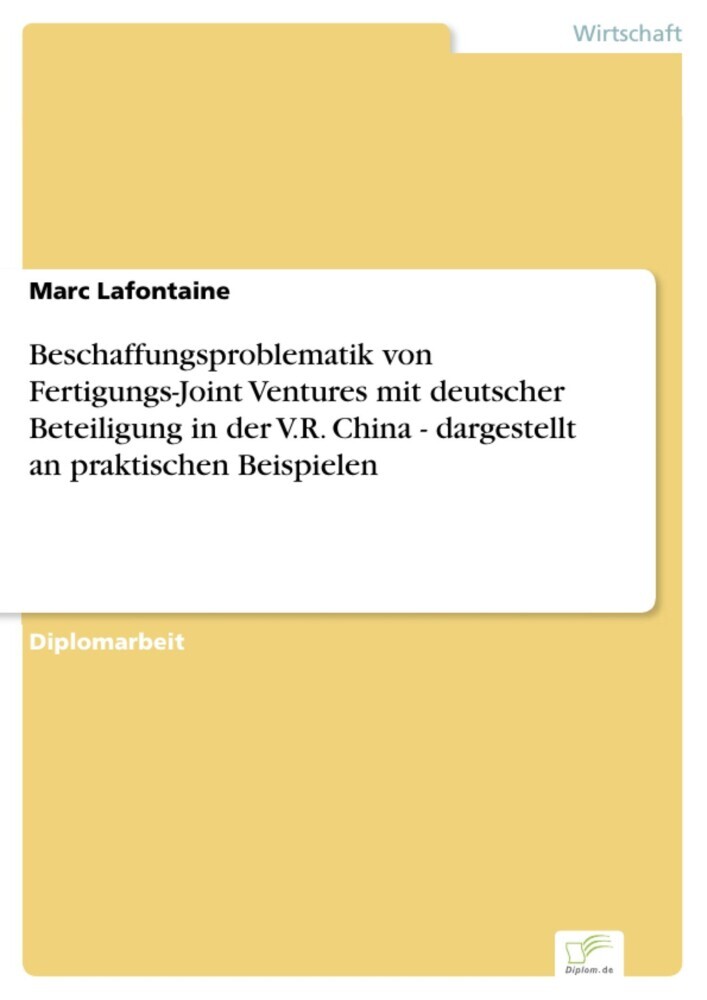 Beschaffungsproblematik von Fertigungs-Joint Ventures mit deutscher Beteiligung in der V.R. China - dargestellt an praktischen Beispielen main product photo