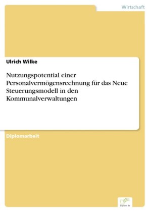 Nutzungspotential einer Personalvermögensrechnung für das Neue Steuerungsmodell in den Kommunalverwaltungen