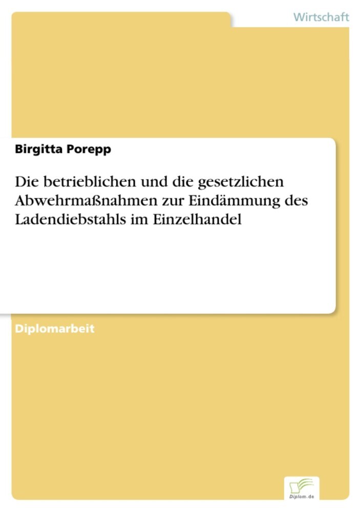Die betrieblichen und die gesetzlichen Abwehrmaßnahmen zur Eindämmung des Ladendiebstahls im Einzelhandel main product photo