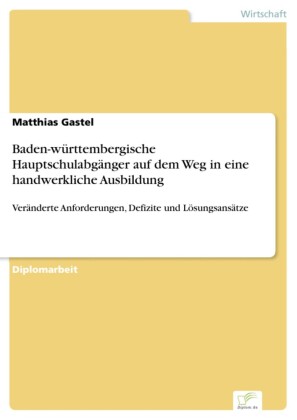 Baden-württembergische Hauptschulabgänger auf dem Weg in eine handwerkliche Ausbildung