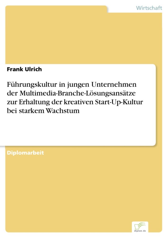Führungskultur in jungen Unternehmen der Multimedia-Branche-Lösungsansätze zur Erhaltung der kreativen Start-Up-Kultur bei starkem Wachstum main product photo
