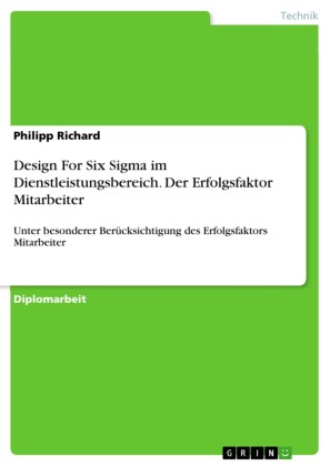 Design For Six Sigma im Dienstleistungsbereich. Der Erfolgsfaktor Mitarbeiter