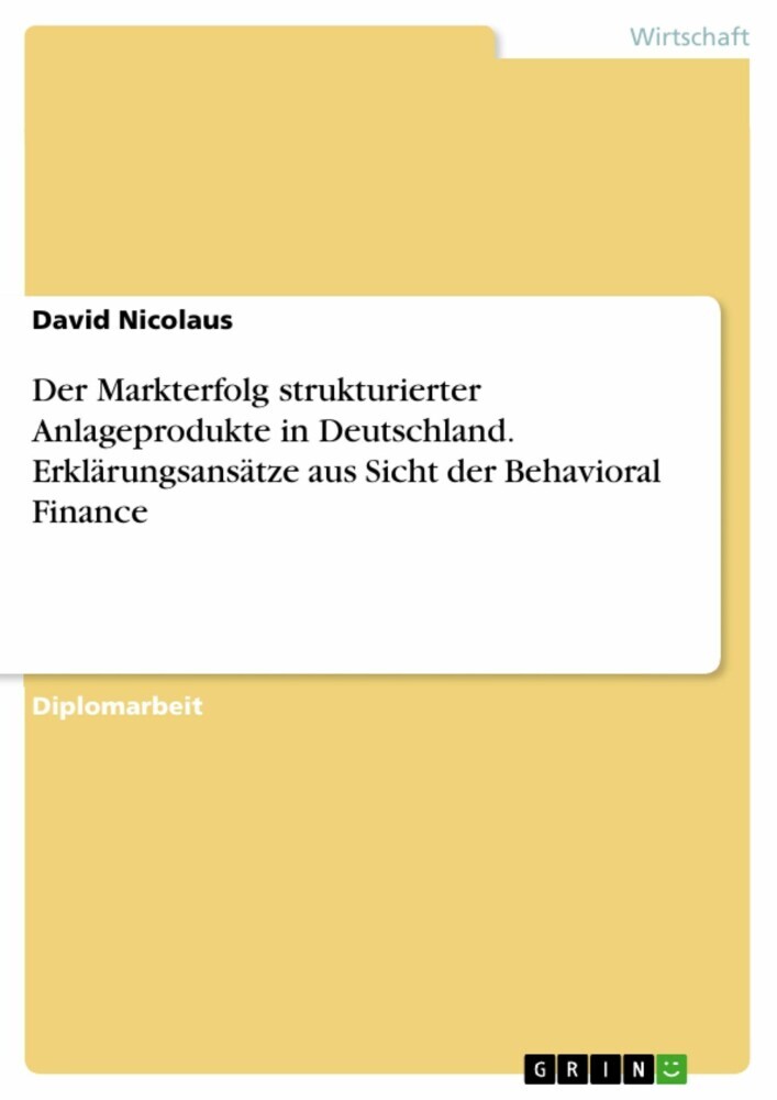 Der Markterfolg strukturierter Anlageprodukte in Deutschland. Erklärungsansätze aus Sicht der Behavioral Finance main product photo