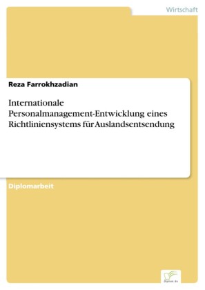 Internationale Personalmanagement-Entwicklung eines Richtliniensystems für Auslandsentsendung