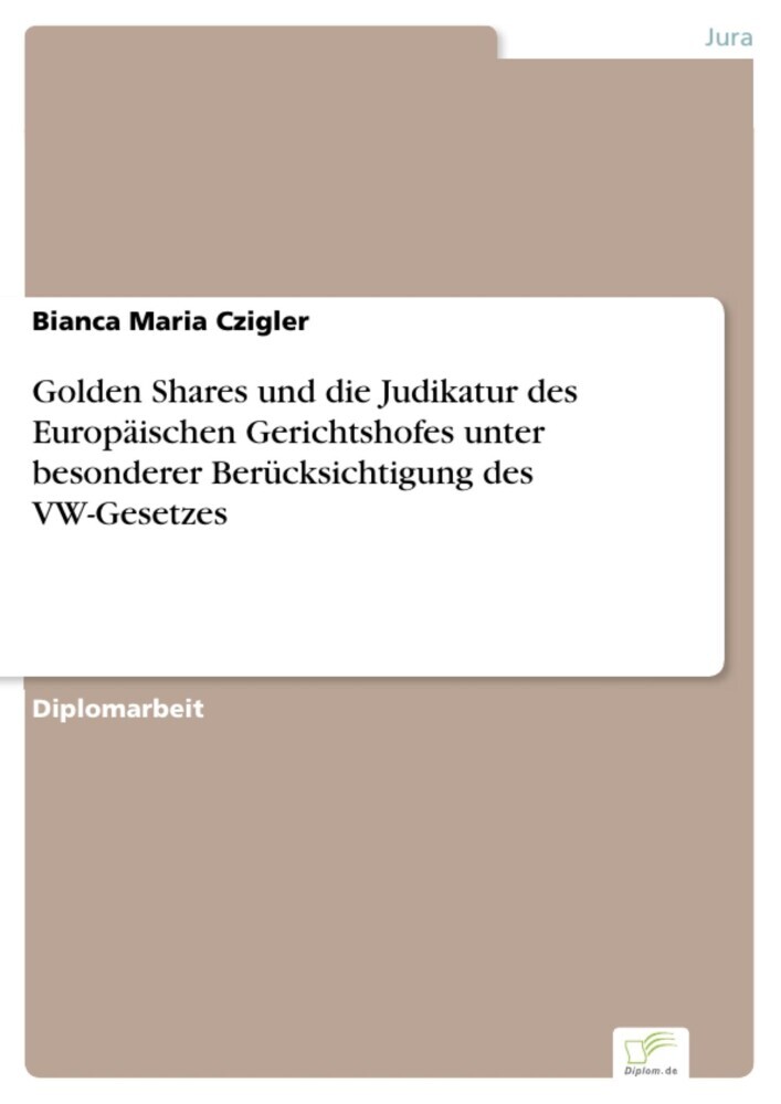 Golden Shares und die Judikatur des Europäischen Gerichtshofes unter besonderer Berücksichtigung des VW-Gesetzes main product photo