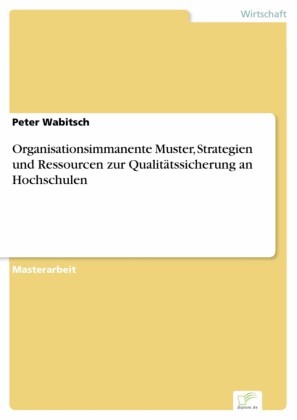 Organisationsimmanente Muster, Strategien und Ressourcen zur Qualitätssicherung an Hochschulen
