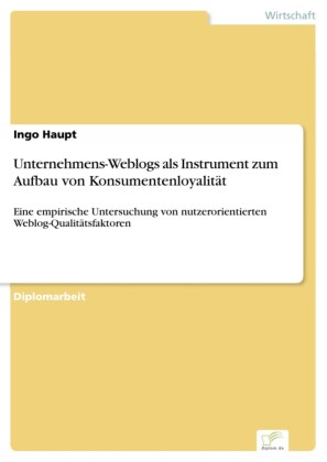 Unternehmens-Weblogs als Instrument zum Aufbau von Konsumentenloyalität