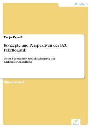 Konzepte und Perspektiven der B2C Paketlogistik