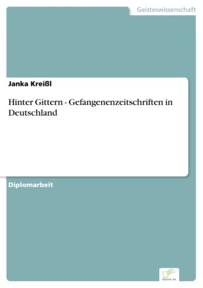 Hinter Gittern - Gefangenenzeitschriften in Deutschland