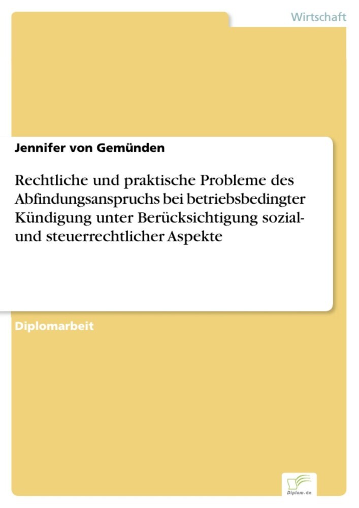 Rechtliche und praktische Probleme des Abfindungsanspruchs bei betriebsbedingter Kündigung unter Berücksichtigung sozial- und steuerrechtlicher Aspekte main product photo