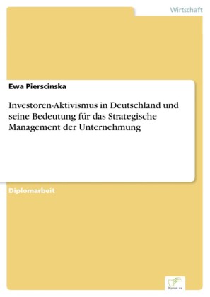 Investoren-Aktivismus in Deutschland und seine Bedeutung für das Strategische Management der Unternehmung