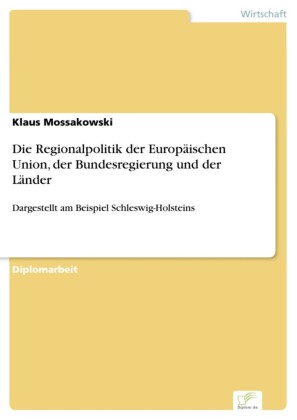Die Regionalpolitik der Europäischen Union, der Bundesregierung und der Länder