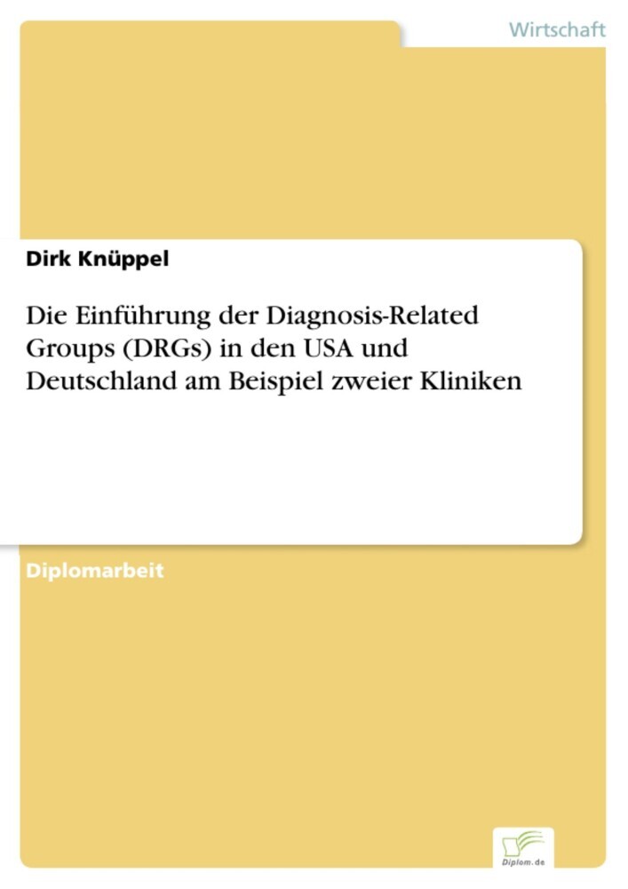 Die Einführung der Diagnosis-Related Groups (DRGs) in den USA und Deutschland am Beispiel zweier Kliniken main product photo