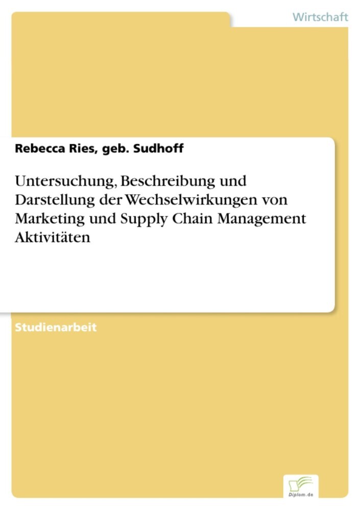 Untersuchung, Beschreibung und Darstellung der Wechselwirkungen von Marketing und Supply Chain Management Aktivitäten main product photo
