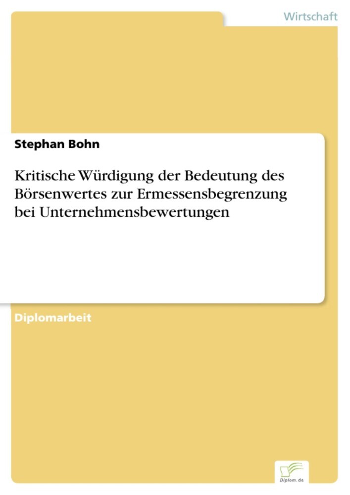Kritische Würdigung der Bedeutung des Börsenwertes zur Ermessensbegrenzung bei Unternehmensbewertungen main product photo