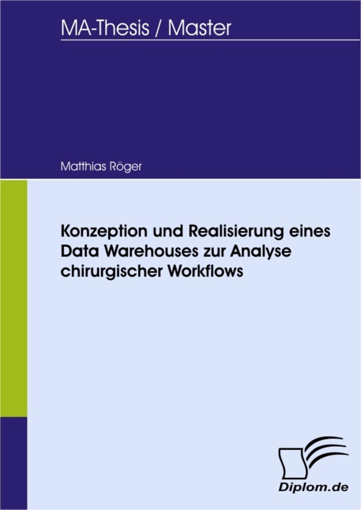 Konzeption und Realisierung eines Data Warehouses zur Analyse chirurgischer Workflows main product photo